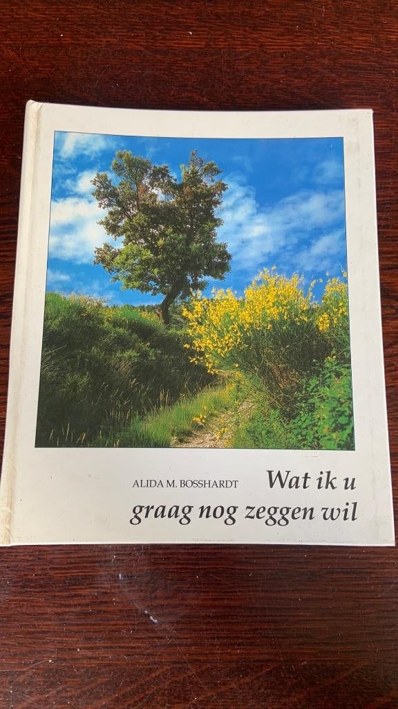 Wat ik u graag nog zeggen wil - Alida M. Bosshardt, Ophalen of Verzenden