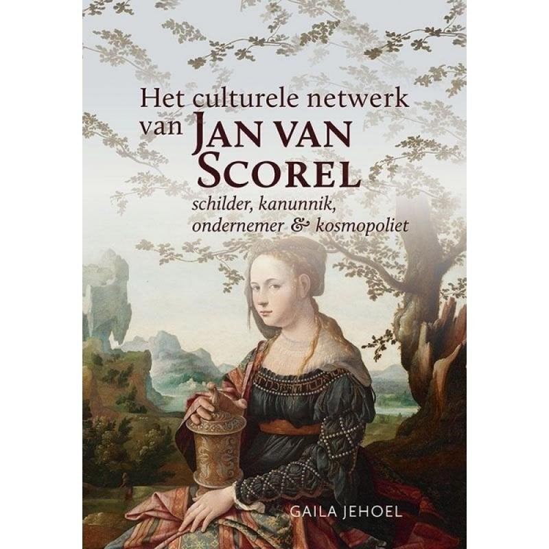 Het culturele netwerk van Jan van Scorel (1495-1562), Ophalen of Verzenden, Zo goed als nieuw, Schilder- en Tekenkunst