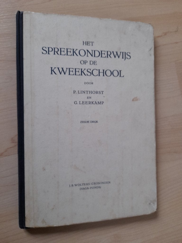 HET SPREEKONDERWIJS OP DE KWEEKSCHOOL P Linthorst, Ophalen of Verzenden, Gelezen