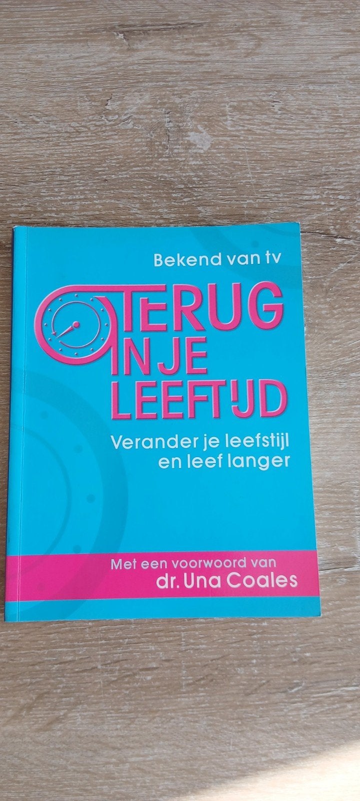 terug in je leeftijd verander je leefstijl en leef langer, Ophalen of Verzenden, Zo goed als nieuw, Gezondheid en Conditie, Una coales