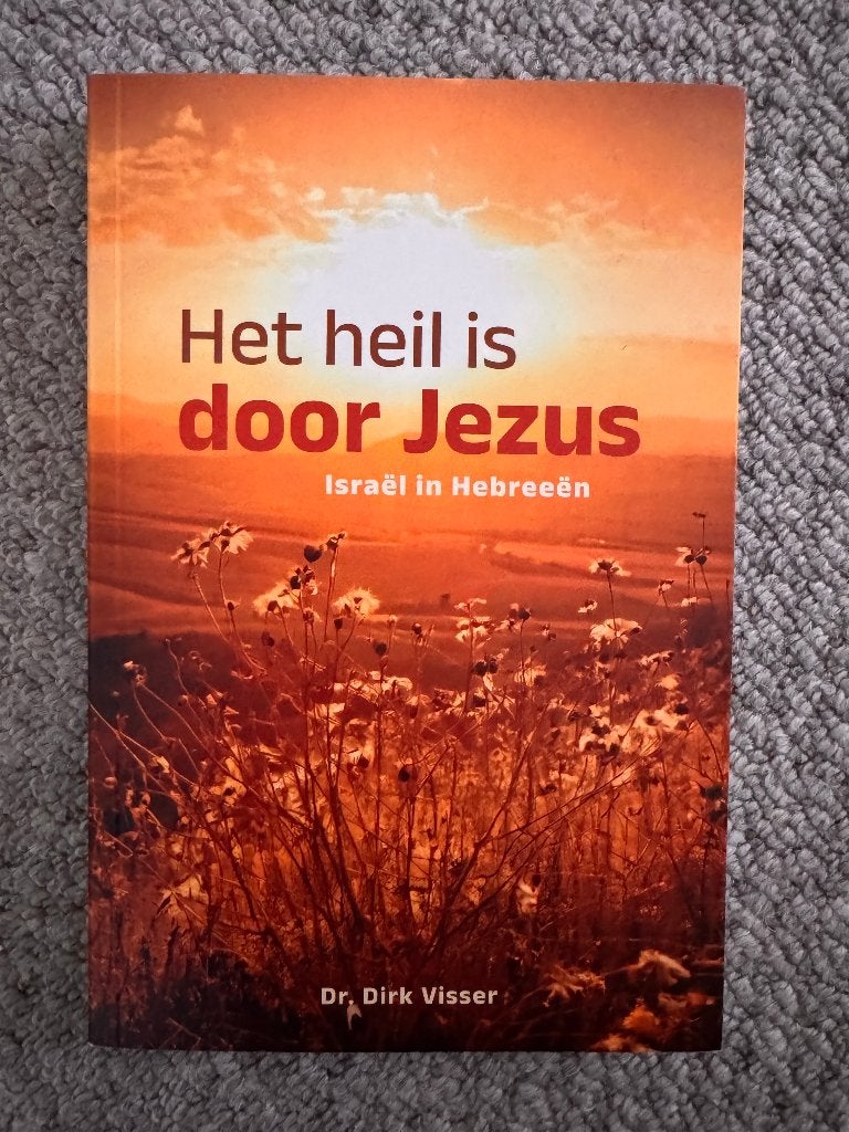 Dr. Dirk Visser - Het heil is door Jezus, Ophalen of Verzenden, Nieuw, Christendom | Protestants
