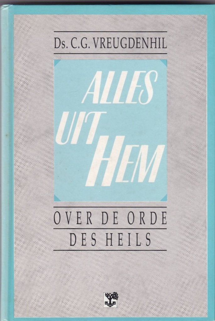 Vreugdenhil, Ds. C.G. – Alles uit HEM (Heilsorde), Ophalen of Verzenden, Gelezen, Vreugdenhil, Ds. C.G., Christendom | Protestants