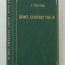 Komt, luistert toe II Ds J. van Dam 9789070437053, Boeken, Ophalen of Verzenden, Zo goed als nieuw, Ds J. van Dam, Christendom | Protestants