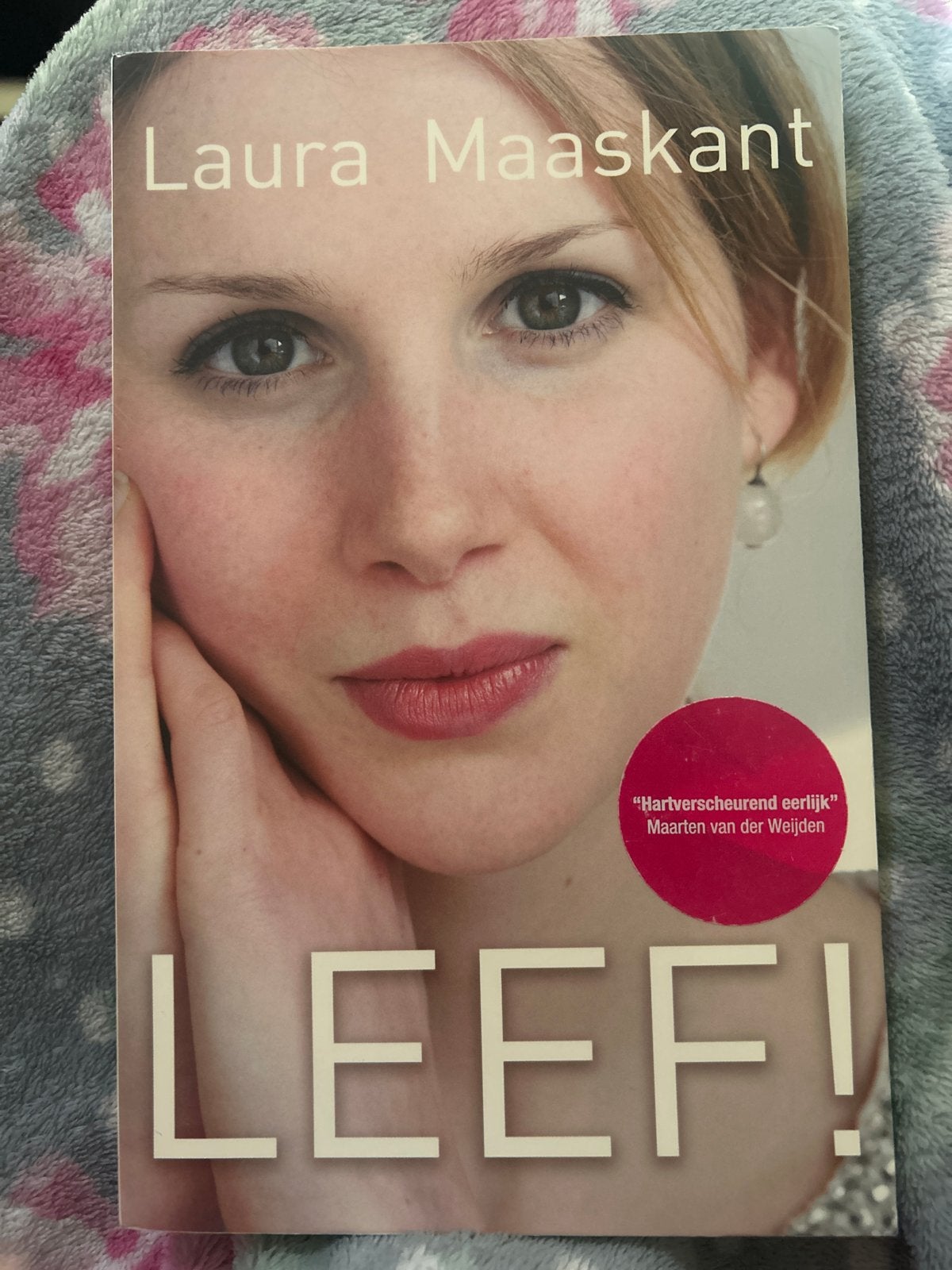LEEF! door Laura Maaskant - Hartverscheurend eerlijk, Ophalen of Verzenden, Zo goed als nieuw, Nederland