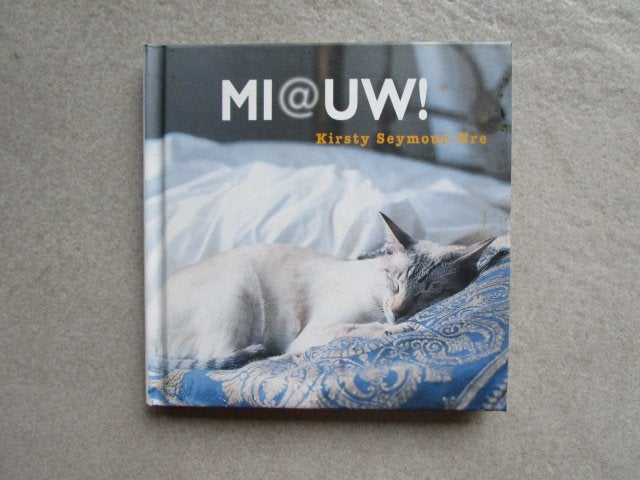 KIRSTY SEYMOUR-URE --> MI@UW !, Boeken, Dieren en Huisdieren, Ophalen of Verzenden, Zo goed als nieuw, Katten, Kirsty Seymour-Ure
