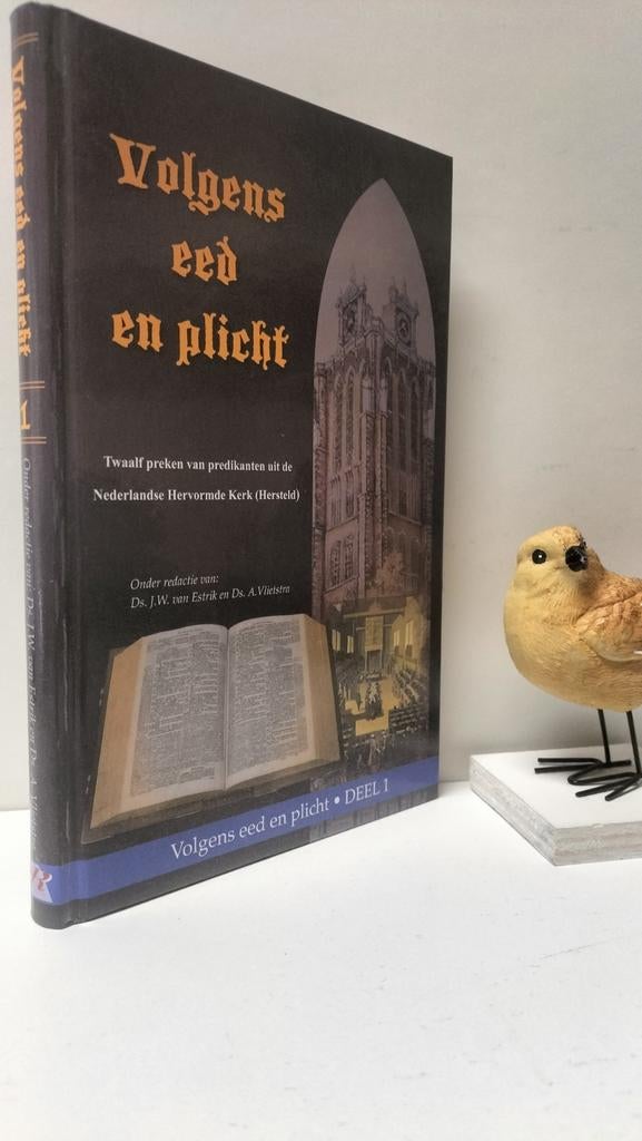 Estrik, Ds. J.W. Van (redactie); Volgens eed en plicht dl. 1, Boeken, Godsdienst en Theologie, Ophalen of Verzenden, Gelezen, Christendom | Protestants