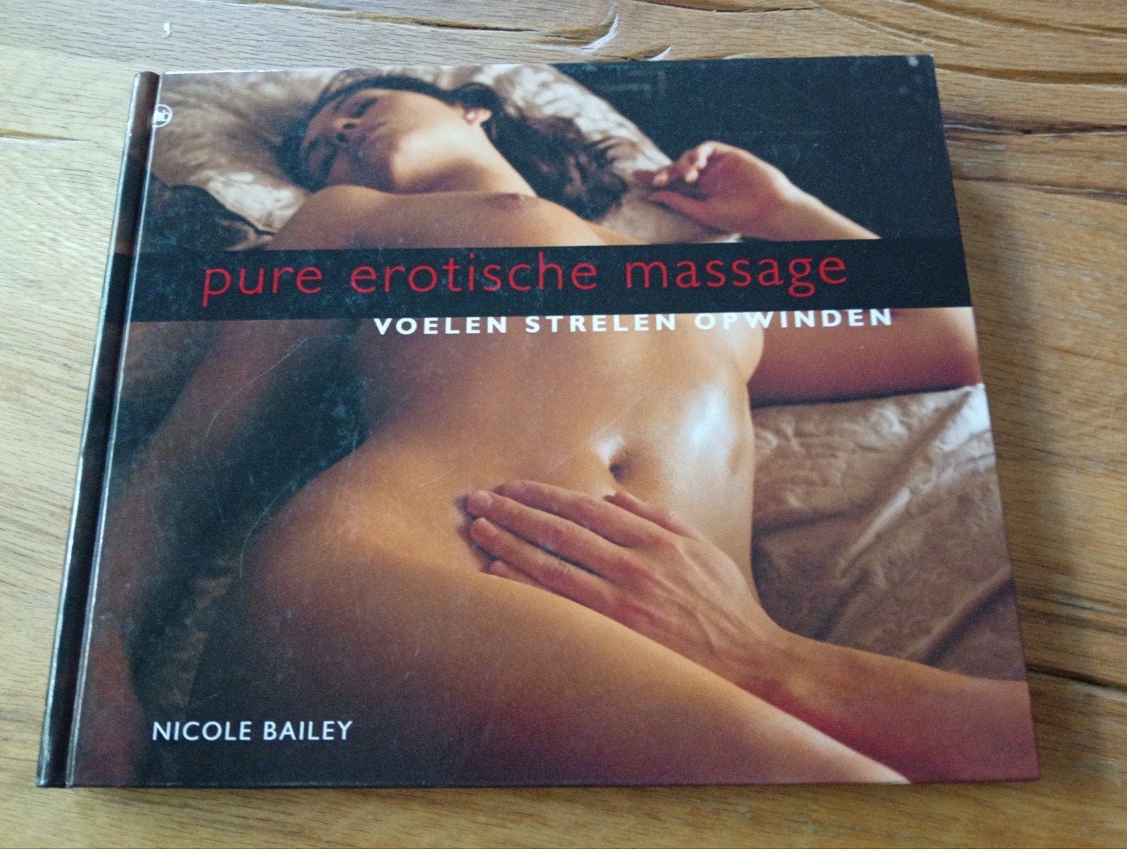 Pure Erotische Massage - Voelen Strelen Opwinden, Ophalen of Verzenden, Nicole Bailey