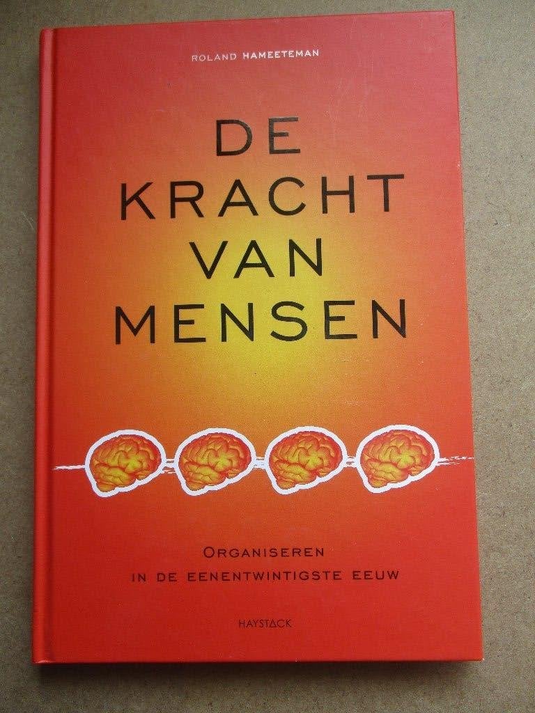 De kracht van mensen - Roland Hameeteman, Boeken, Ophalen of Verzenden, Zo goed als nieuw, Economie en Marketing, Roland Hameeteman
