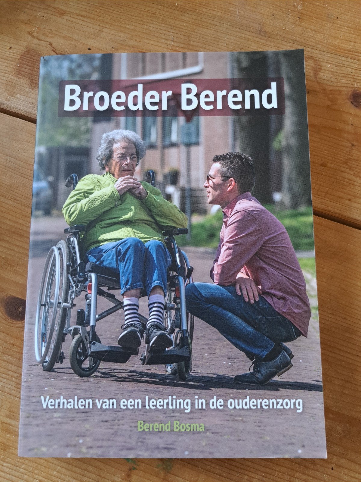 Broeder Berend: Verhalen van een leerling in de ouderenzorg, Ophalen of Verzenden, Zo goed als nieuw, Berend Bosma, Overige uitgevers