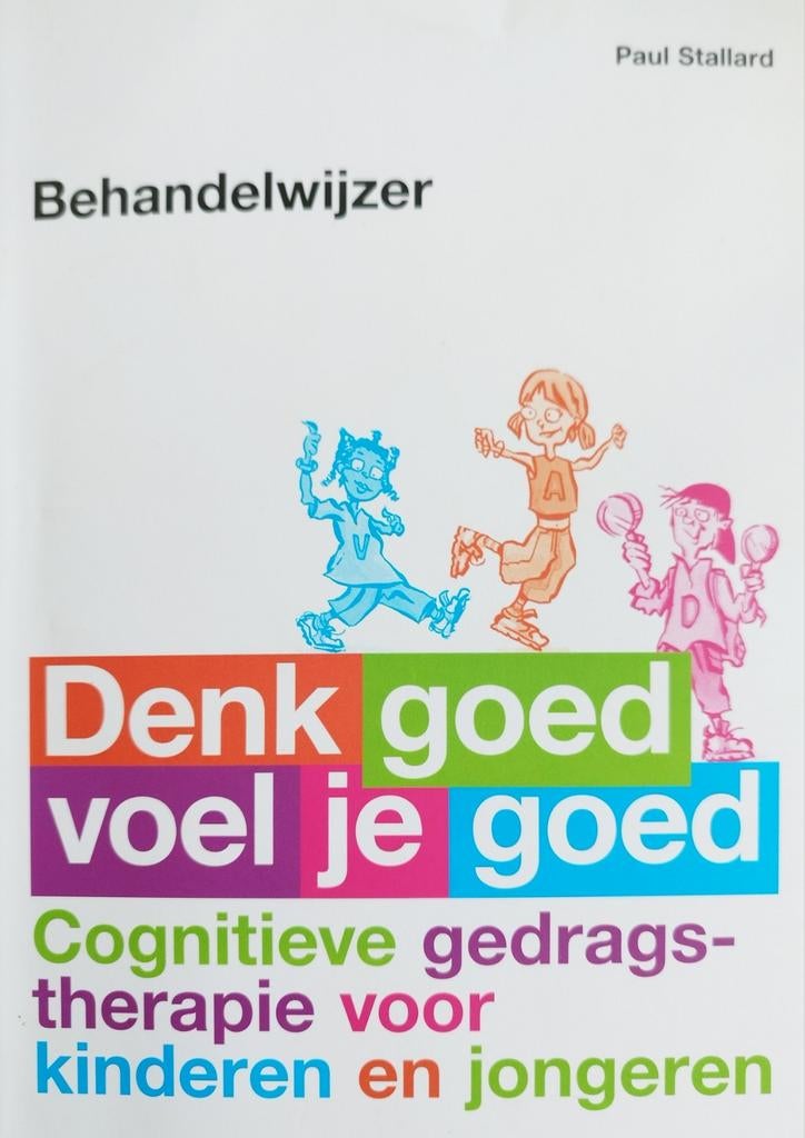 Denk goed voel je goed: Cognitieve gedragstherapie, Ophalen of Verzenden, Nieuw, Klinische psychologie, Paul Stallard