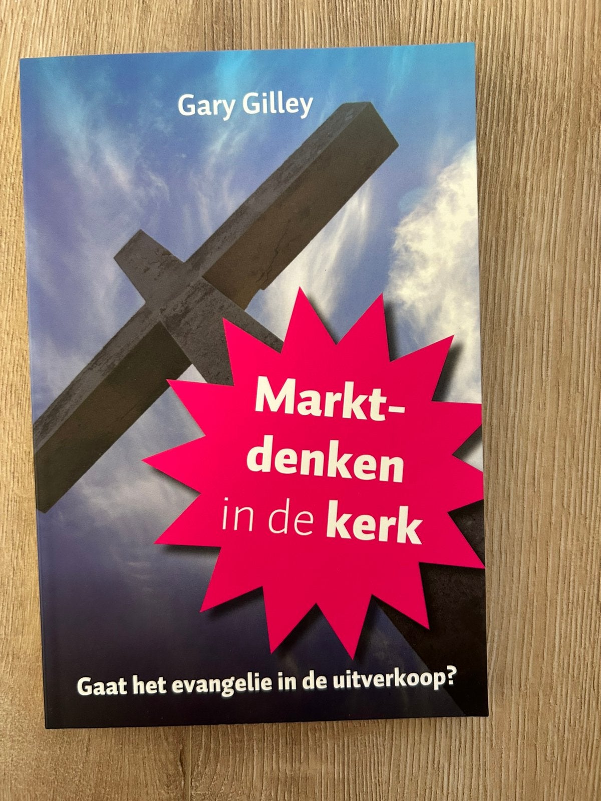 Marktdenken in de kerk - Gary Gilley, Ophalen of Verzenden, Nieuw