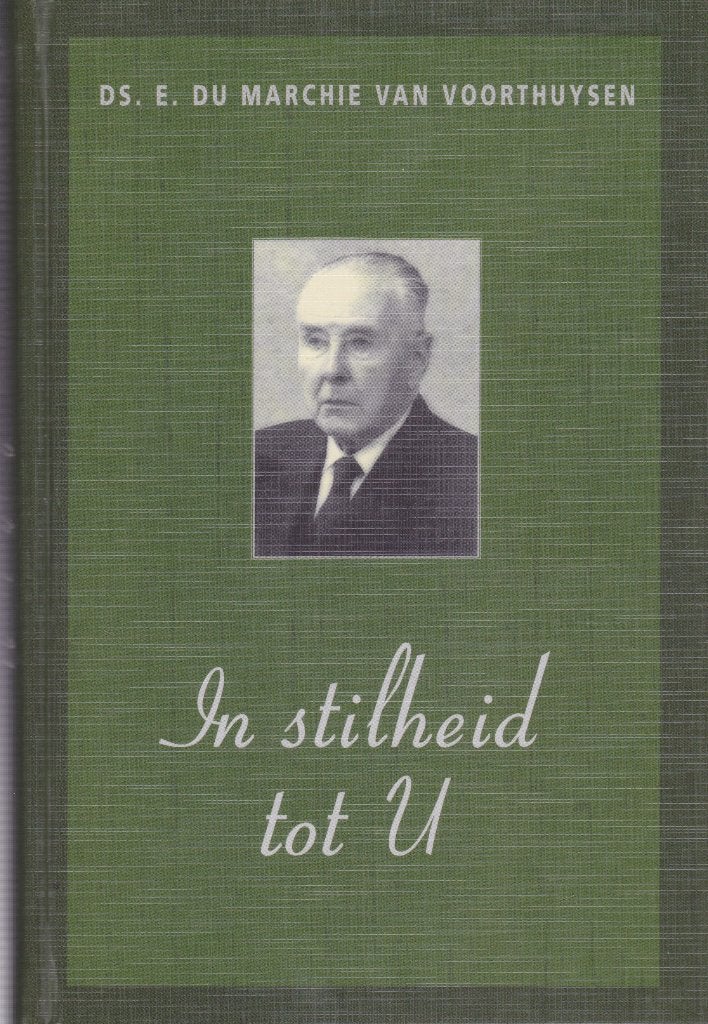 Ds. E. du Marchie van Voorthuysen: IN STILHEID TOT U, Boeken, Ophalen of Verzenden, Gelezen