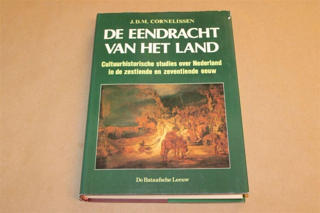 De Eendracht van het Land — Cultuurhistorie 16e & 17e Eeuw, Ophalen of Verzenden, Gelezen