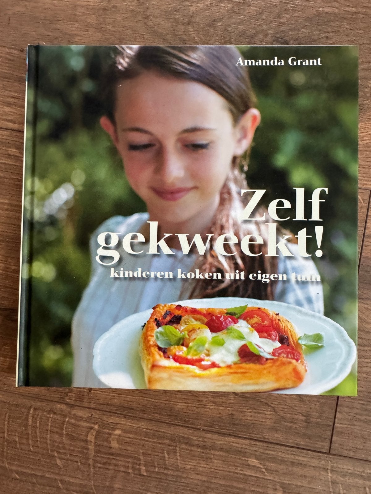 Zelf gekweekt! Kinderen koken uit eigen tuin - Amanda Grant, Hoofdgerechten, Ophalen of Verzenden, Zo goed als nieuw, Gezond koken