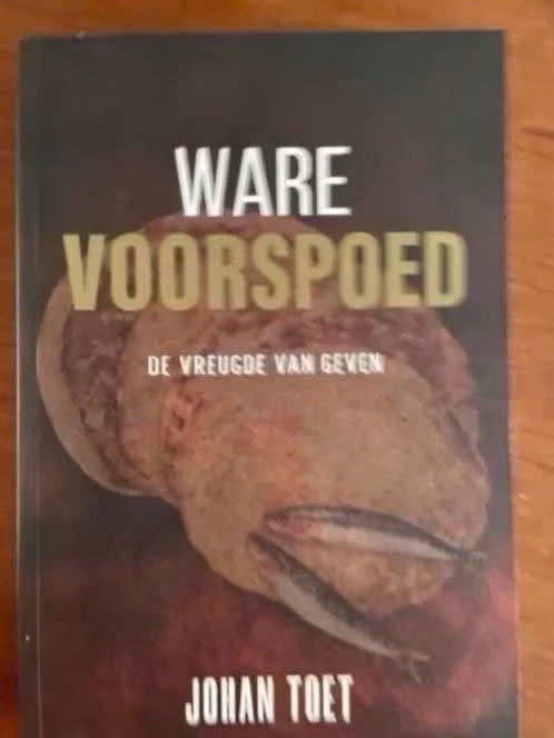 Ware voorspoed - De vreugde van geven van Johan Toet, Verzenden, Zo goed als nieuw