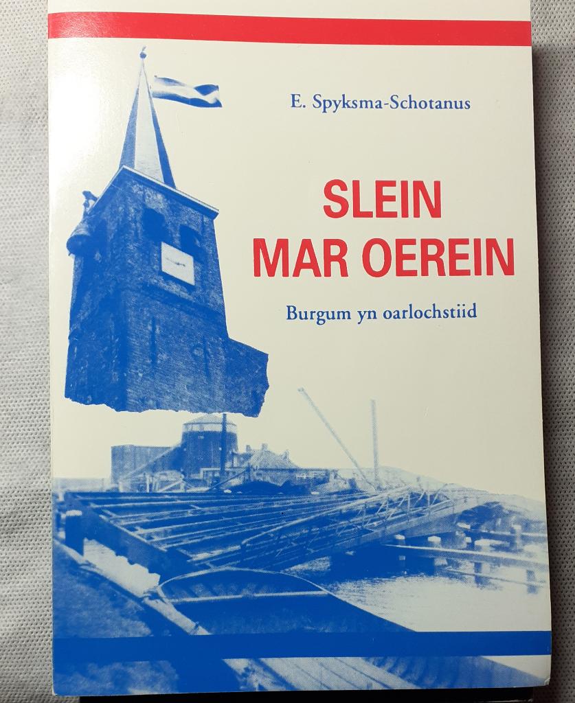Slein mar Oerein - Burgum yn Oarlochstiid, Ophalen of Verzenden, 20e eeuw of later, Zo goed als nieuw, E. Spyksma-Schotanus