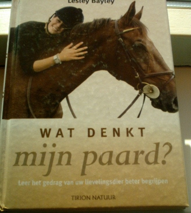 Wat denkt mijn paard? Lesley Bayley. ISBN 9789052107349., Ophalen of Verzenden, Zo goed als nieuw