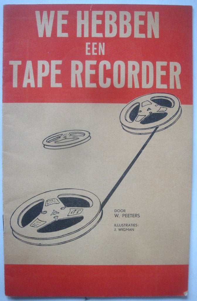 W. Peeters We hebben een Tape Recorder (ill. J. Wigman), Boeken, Techniek, Elektrotechniek, W. Peeters, Ophalen of Verzenden, Zo goed als nieuw