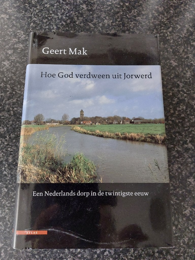 Boek: Geert Mak- Hoe God verdween uit Jorwerd, Zo goed als nieuw, Nederland, Geert Mak, Ophalen of Verzenden