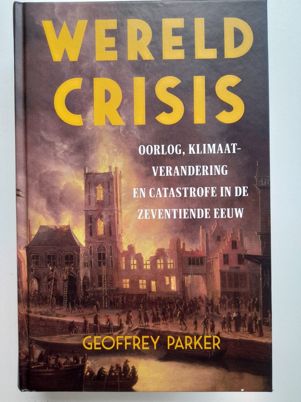 Geoffrey Parker - Wereldcrisis, Ophalen of Verzenden, Zo goed als nieuw, Geoffrey Parker