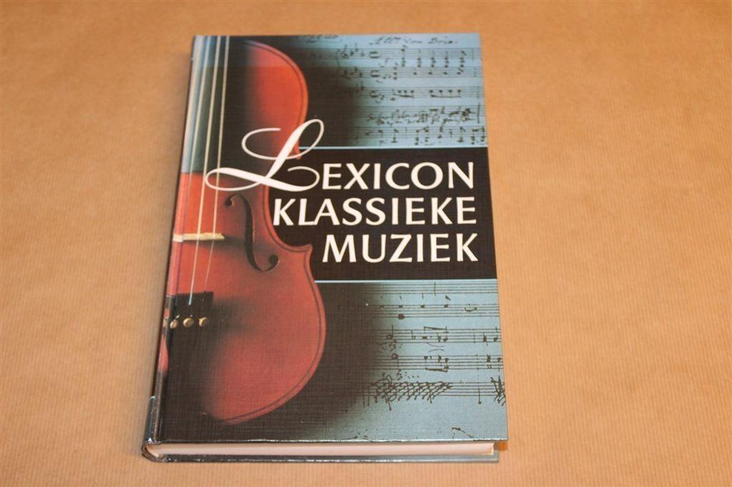 Lexicon Klassieke Muziek — Uitgebreid Naslagwerk Gebonden, Ophalen of Verzenden, Gelezen, Artiest