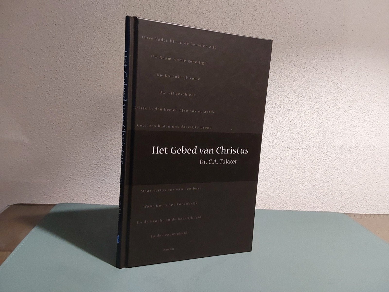 Dr. C.A. Tukker / Het gebed van Christus, Ophalen of Verzenden, Nieuw, Dr. C.A. Tukker, Christendom | Protestants