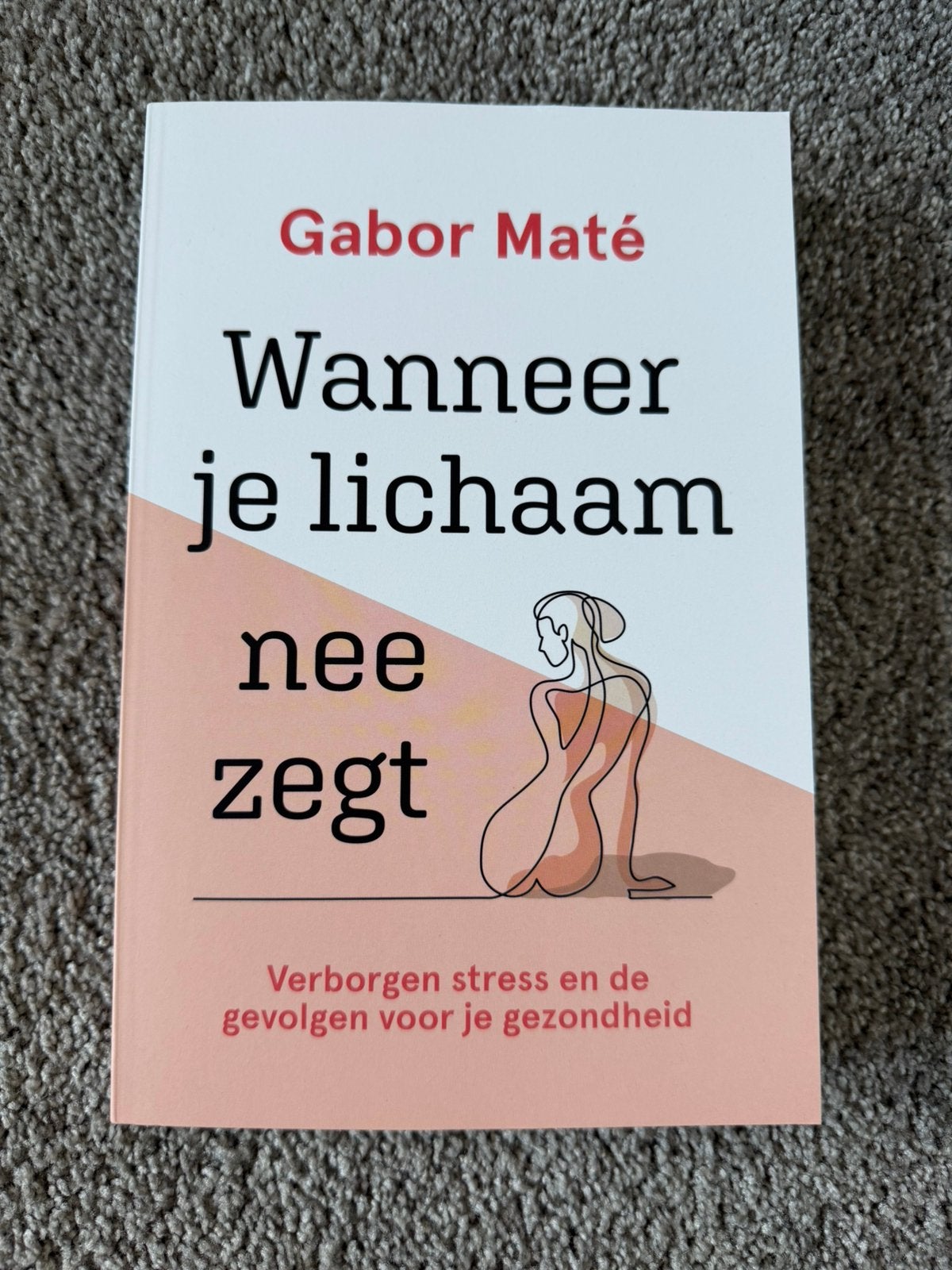 Nieuw - Wanneer je lichaam nee zegt - Gabor Maté, Verzenden, Nieuw