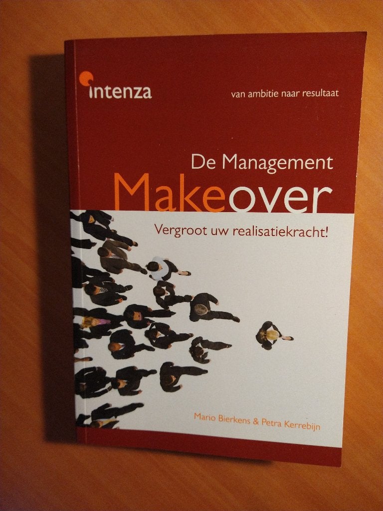 Bierkens, Mario; Kerrebijn, Petra. De management makeover., Ophalen of Verzenden, Zo goed als nieuw, Spiritualiteit algemeen, Achtergrond en Informatie