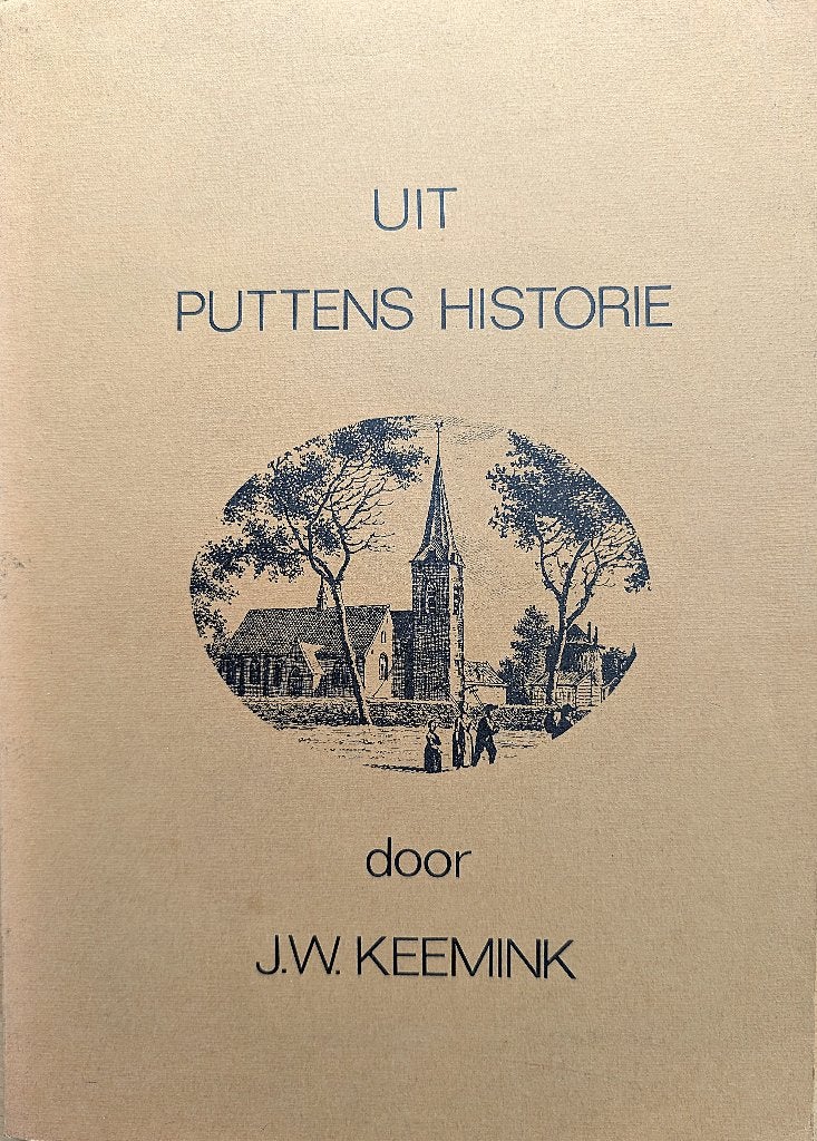 Uit Puttens historie, Boeken, Geschiedenis | Stad en Regio, Ophalen of Verzenden, Zo goed als nieuw, J.W. Keemink