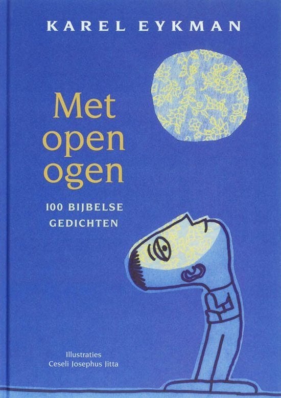 "Met Open Ogen" - 100 Bijbelse gedichten (Karel Eykman), Boeken, Christendom | Protestants, Ophalen of Verzenden, Zo goed als nieuw