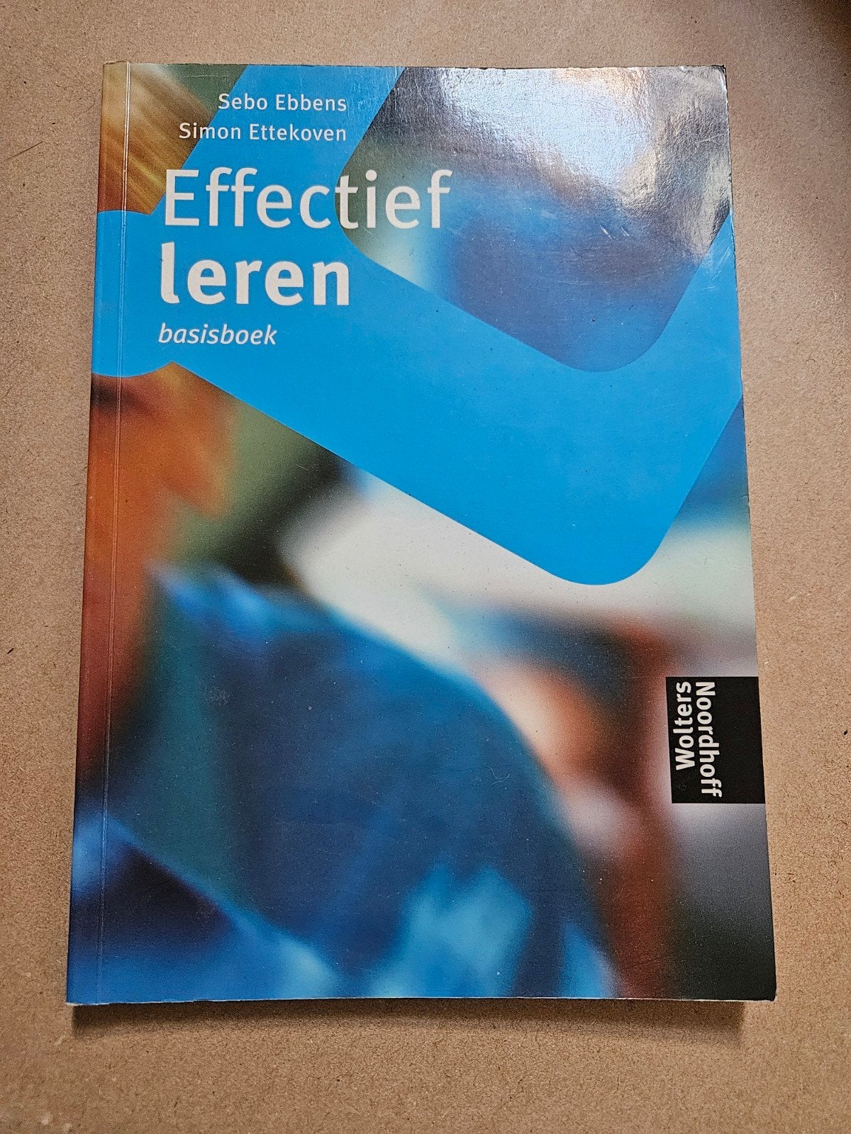 Boek Effectief leren (Ebbens), Boeken, Ophalen of Verzenden, Zo goed als nieuw, HBO, Sebo Ebbens; Simon Ettekoven