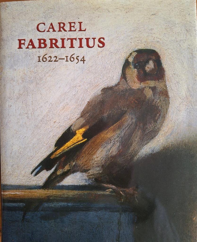 Carel Fabritius 1622-1654 (Ned), Zo goed als nieuw, Schilder- en Tekenkunst, Frederik J. Duparc, Ophalen of Verzenden