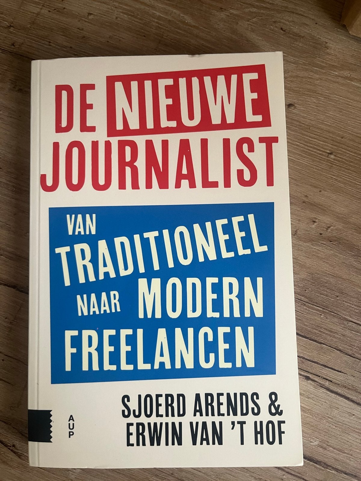 Sjoerd Arends - De nieuwe journalist, Sjoerd Arends; Erwin van 't Hof, Ophalen of Verzenden, Zo goed als nieuw, Nederland