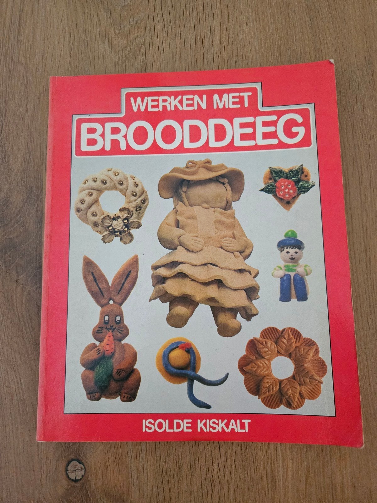 Werken met Brooddeeg - Creatief Boek, Gelezen, Isolde Kiskalt, Ophalen of Verzenden, Overige onderwerpen