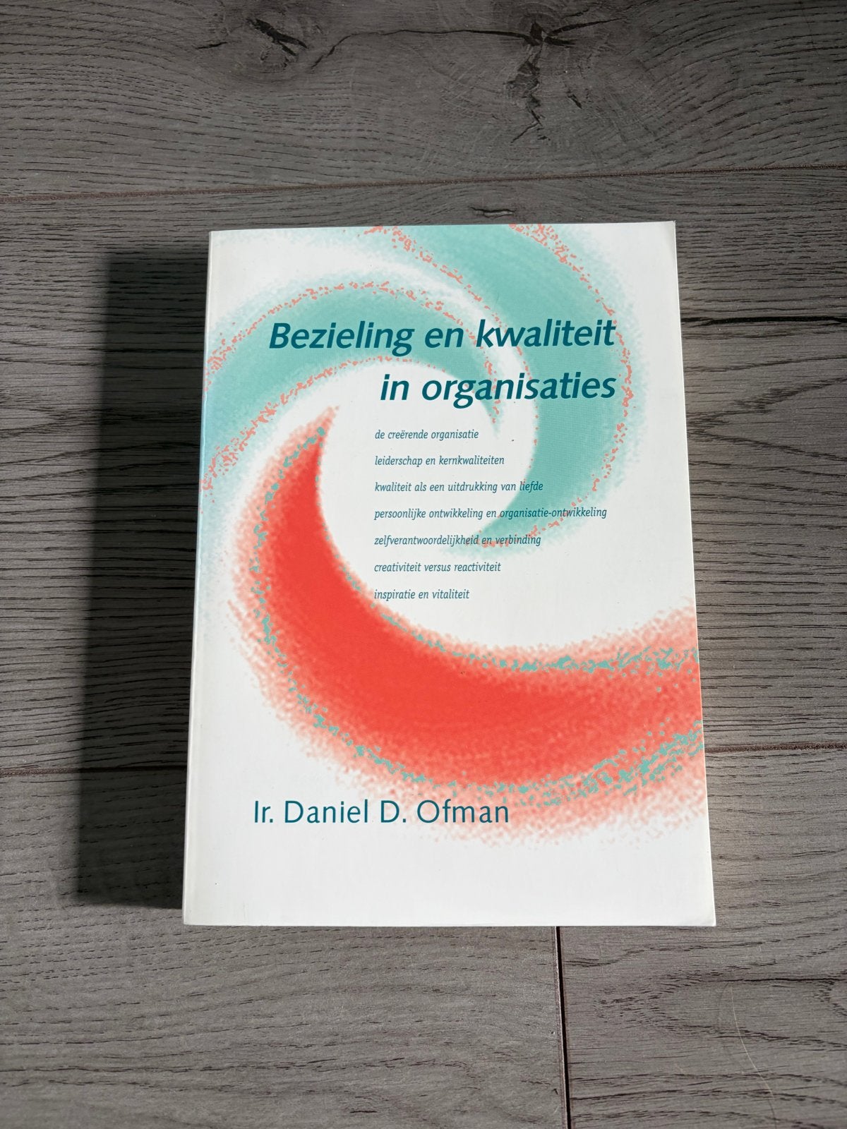 Bezieling en Kwaliteit in Organisaties - Ir. Daniel D. Ofman, Boeken, Ophalen of Verzenden, Nieuw, Management