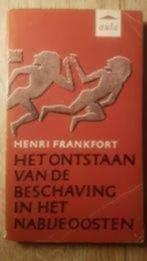 Het ontstaan (...) Nabije Oosten - Henri Frankfort, Ophalen of Verzenden, Zo goed als nieuw