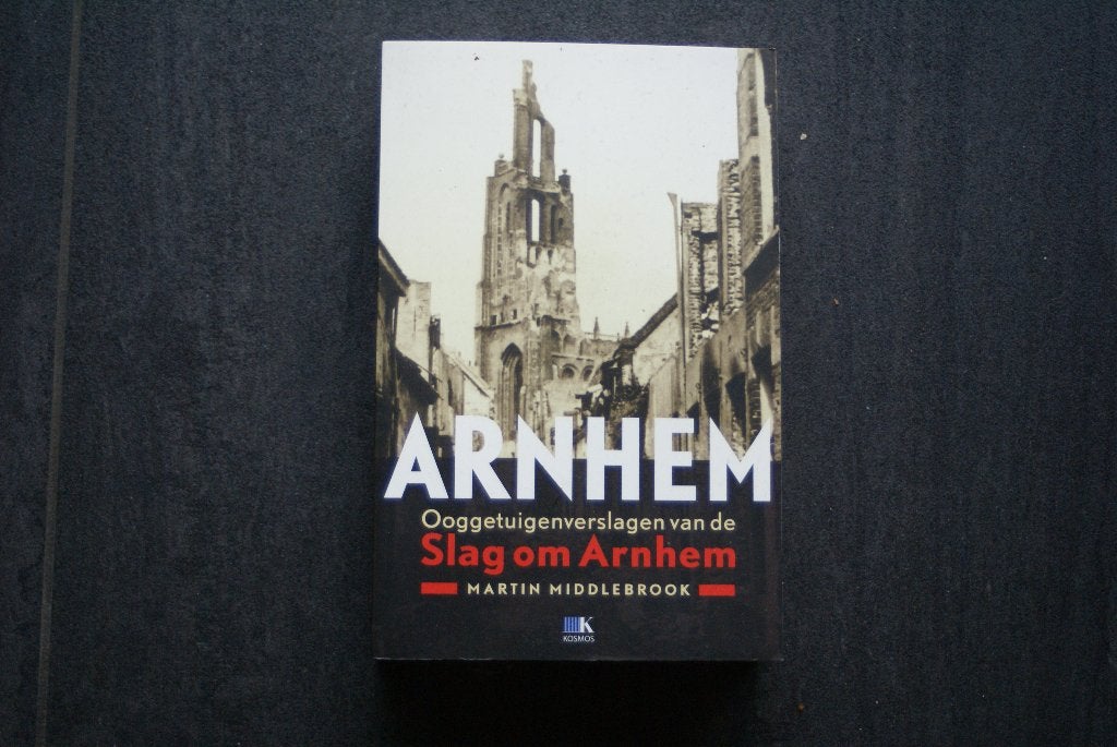 ARNHEM: ooggetuigenverslagen van de Slag om Arnhem, Ophalen of Verzenden, Tweede Wereldoorlog, Zo goed als nieuw, Algemeen
