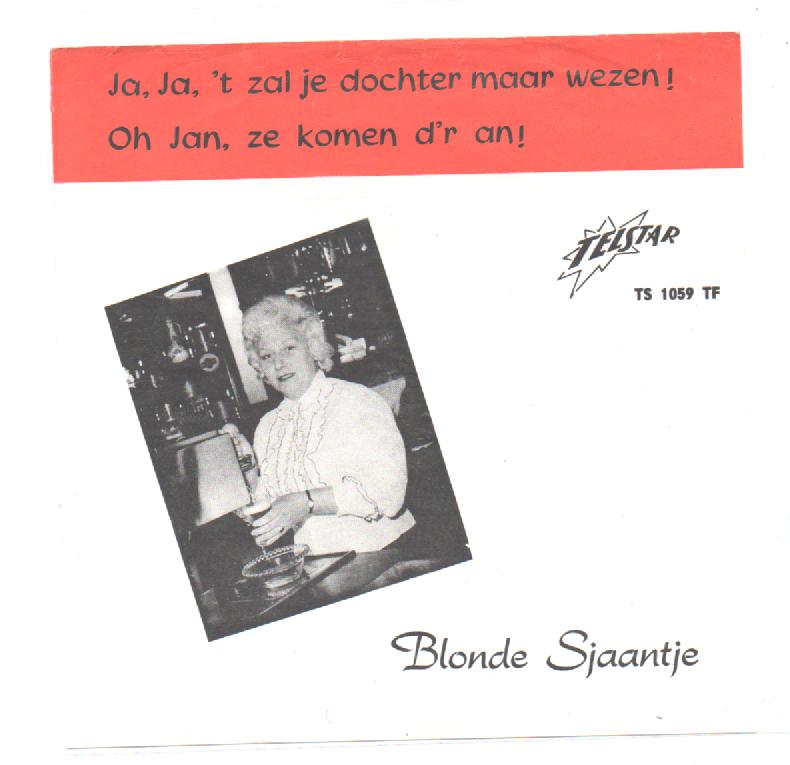 Blonde Sjaantje- Ja, ja, 't zal je dochter wezen Telstar, Gebruikt, Verzenden, 7 inch, Fotohoes