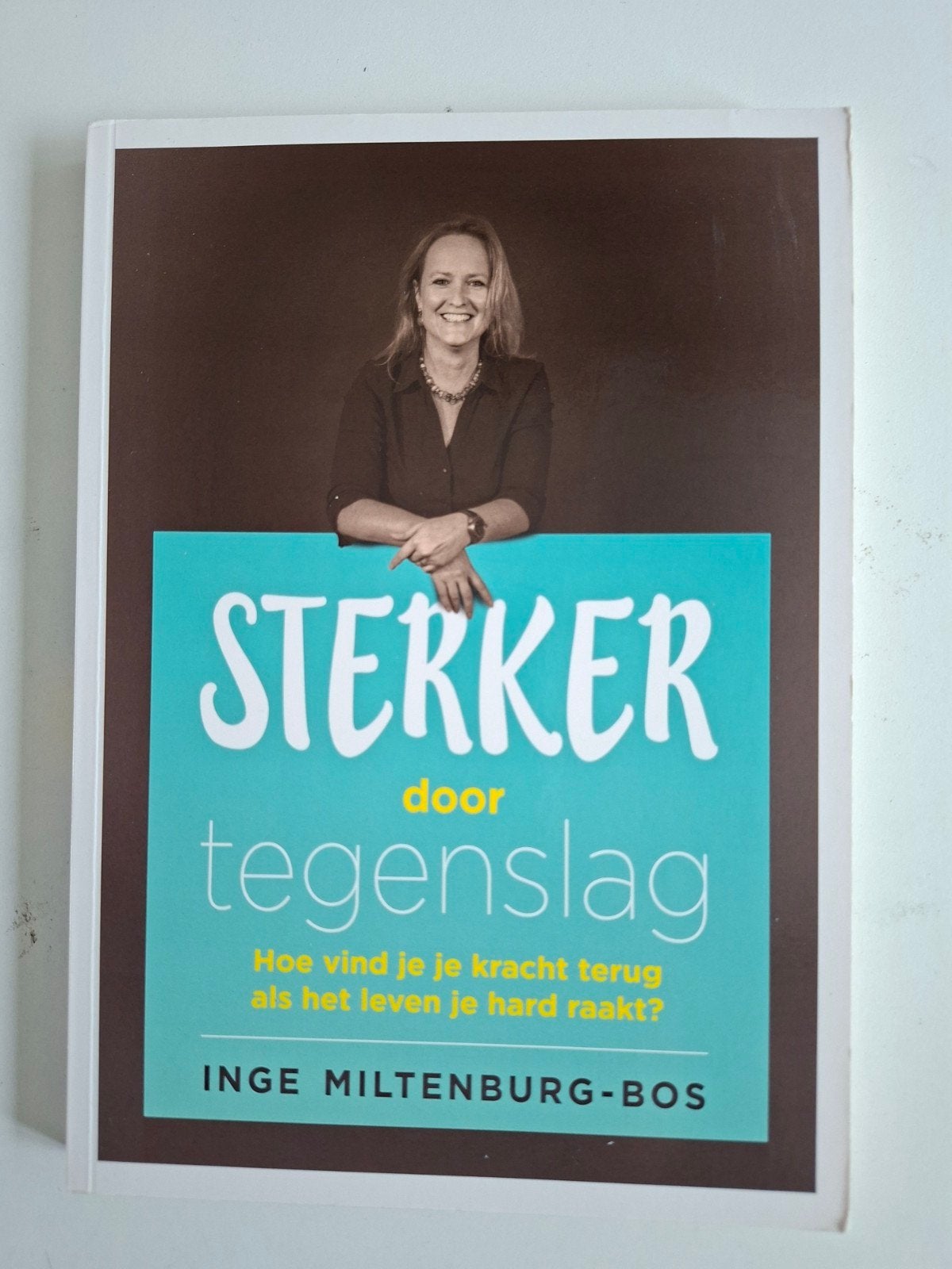 Sterker door tegenslag - Inge Miltenburg-Bos, Ophalen of Verzenden, Zo goed als nieuw, Inge Miltenburg-Bos