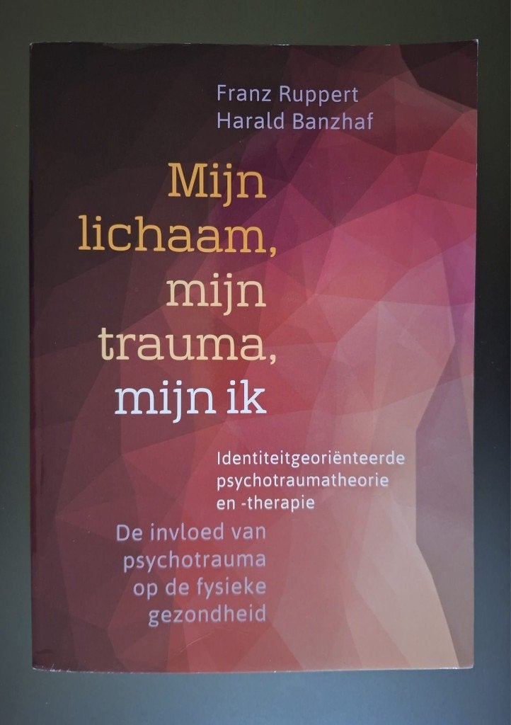 Mijn lichaam, mijn trauma, mijn ik Franz Ruppert, Achtergrond en Informatie, Spiritualiteit algemeen, Nieuw, Ophalen of Verzenden