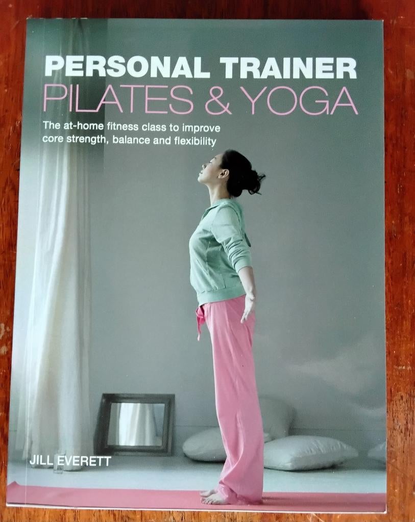 JILL EVERETT  PERSONAL TRAINER PILATES AND YOGA, Boeken, Ophalen of Verzenden, Gelezen