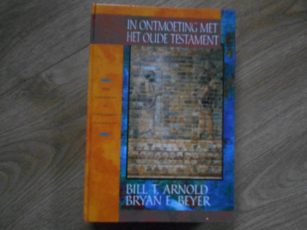 Bill T. Arnold In ontmoeting met Het Oude Testament, Boeken, Ophalen of Verzenden, Zo goed als nieuw, Christendom | Protestants
