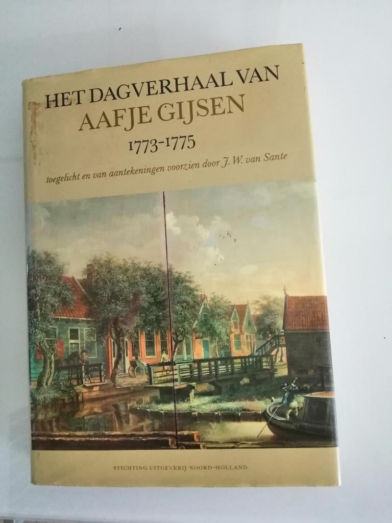 zaanstreek, Boeken, Geschiedenis | Stad en Regio, Ophalen of Verzenden, Zo goed als nieuw, J.W. van sante, 17e en 18e eeuw