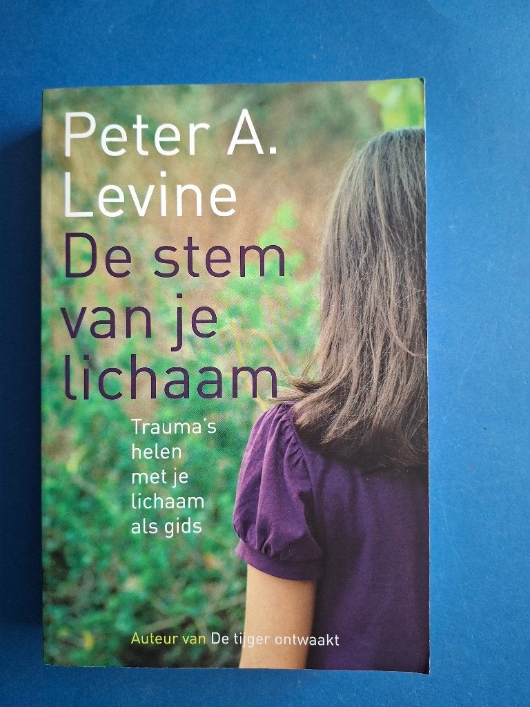 De stem van je lichaam - Peter Levine, Verzenden, Zo goed als nieuw, Overige onderwerpen, Achtergrond en Informatie