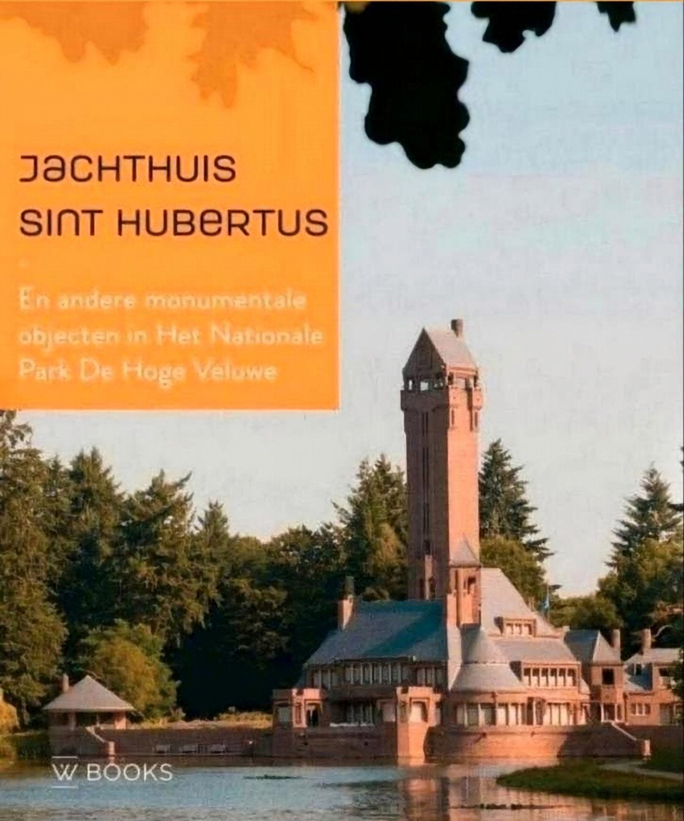 Kröller-Müller JACHTHUIS SINT HUBERTUS H.P. Berlage., Verzenden, Zo goed als nieuw