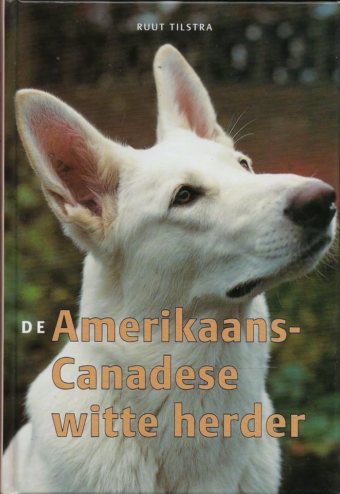 BOEK DE AMERIKAANS-CANADESE WITTE HERDER ., Ophalen of Verzenden, Nieuw, Honden, Ruud Tilstra