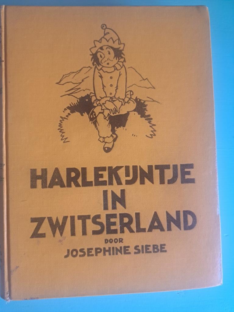 Harlekijntje in Zwitserland - Josephine Siebe, Boeken, Verzenden, Gelezen, Josephine Siebe, Fictie algemeen