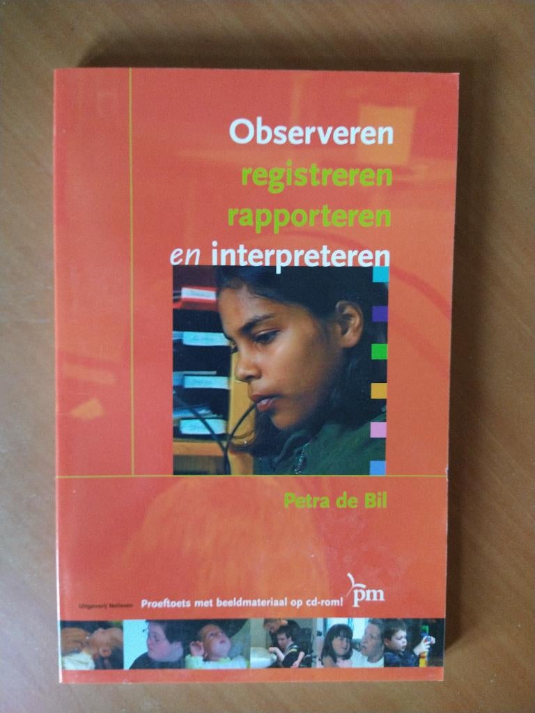 Bil, Petra de. Observeren, registreren rapporteren ...., Boeken, Studieboeken en Cursussen, Zo goed als nieuw, HBO, Alpha, Ophalen of Verzenden