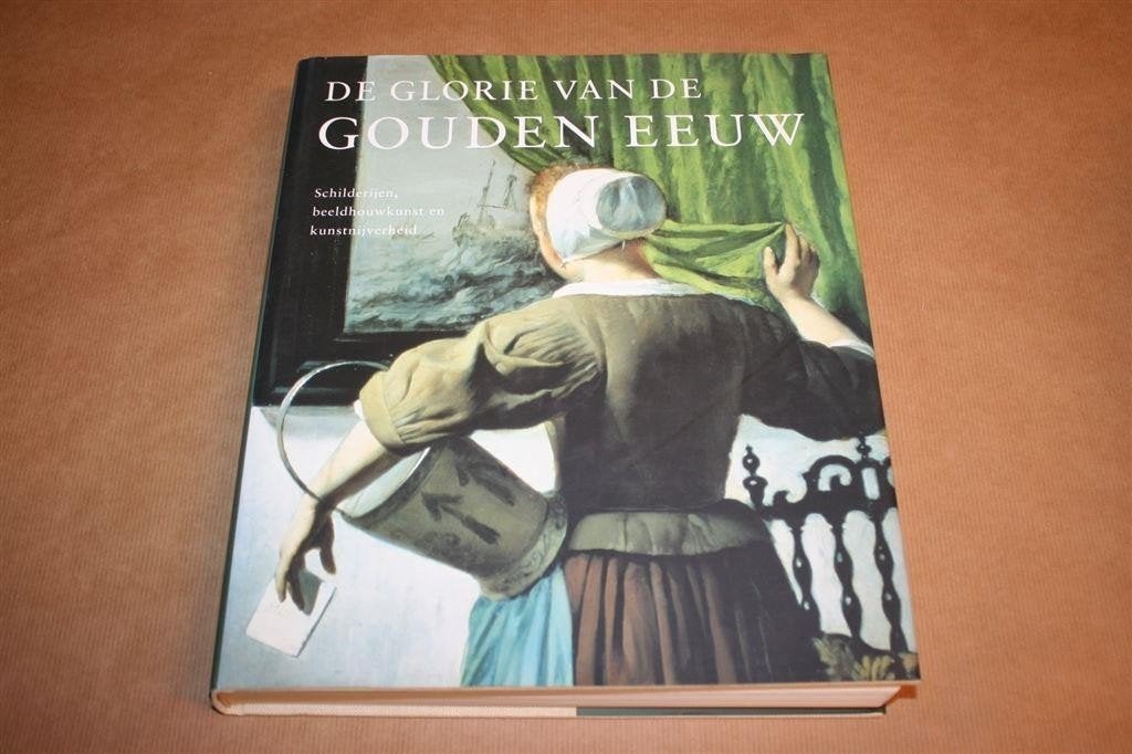 De Glorie van de Gouden Eeuw — Kunst uit de 17e Eeuw, Ophalen of Verzenden, Zo goed als nieuw