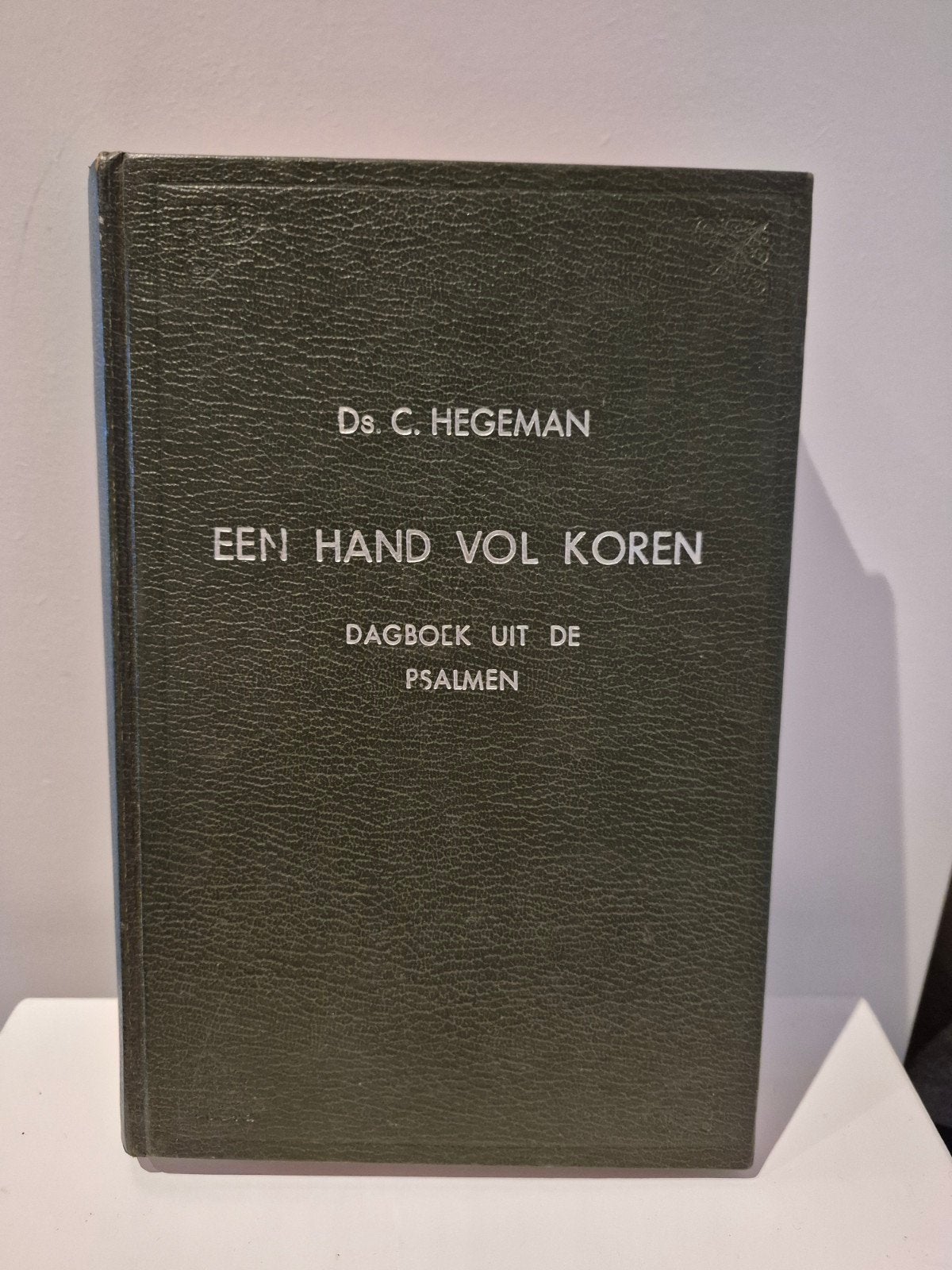 Een hand vol koren - Dagboek uit de Psalmen - Ds. C. Hegeman, Boeken, Ophalen of Verzenden, Gelezen, Ds. C. Hegeman, Christendom | Protestants